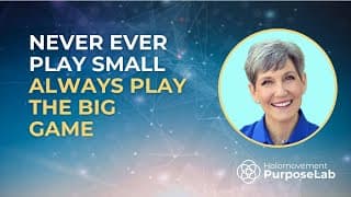 Never Ever Play Small, Always Play The Big Game
