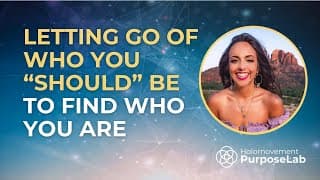 Letting Go of Who You “Should” Be to Find Who You Are