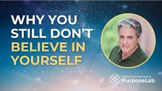 Why You Still Don't Believe In Yourself