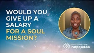 Would You Give Up a Salary For a Soul Mission