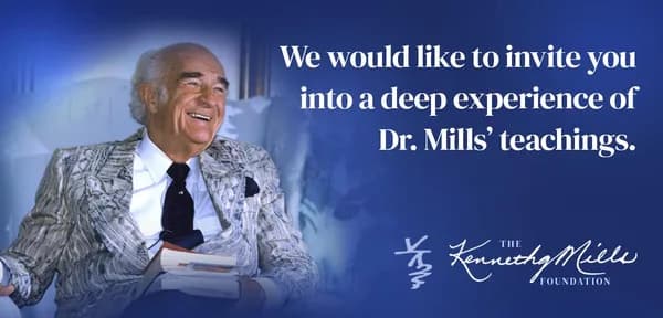 The Kenneth G. Mills Foundation - Teachings and Unfoldments™